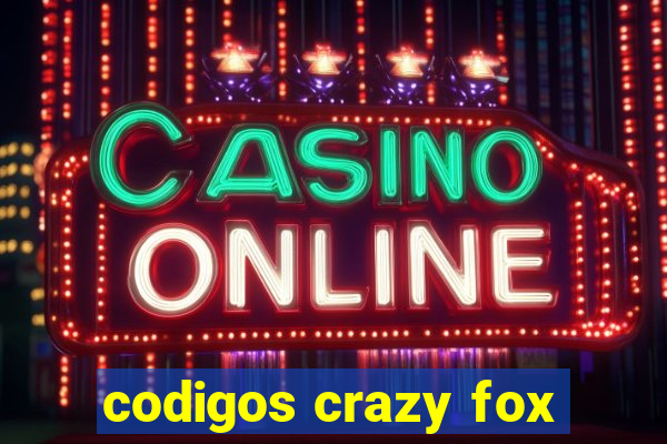 codigos crazy fox